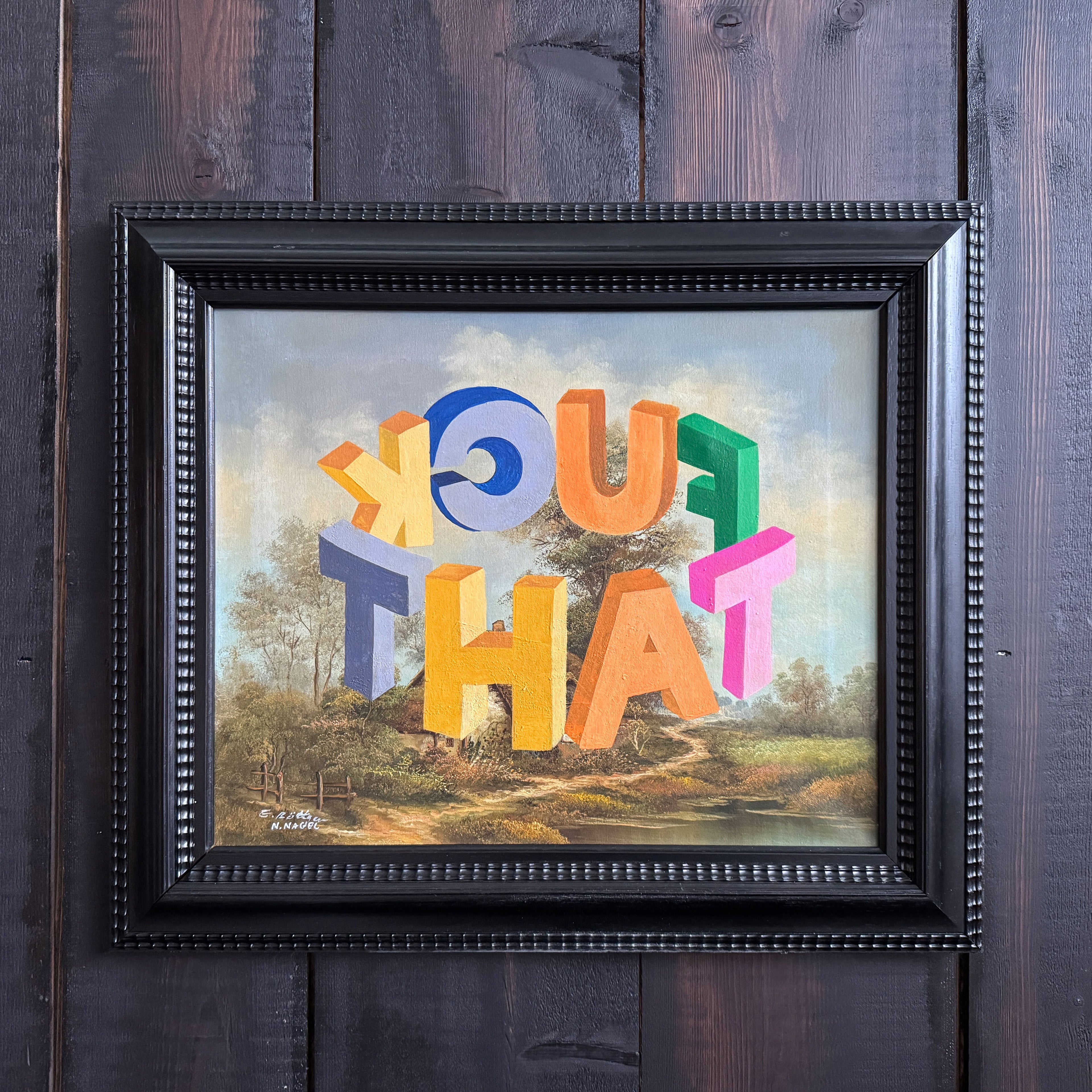 „Fuck That …“ – Handbemaltes Unikat auf Ölgemälde