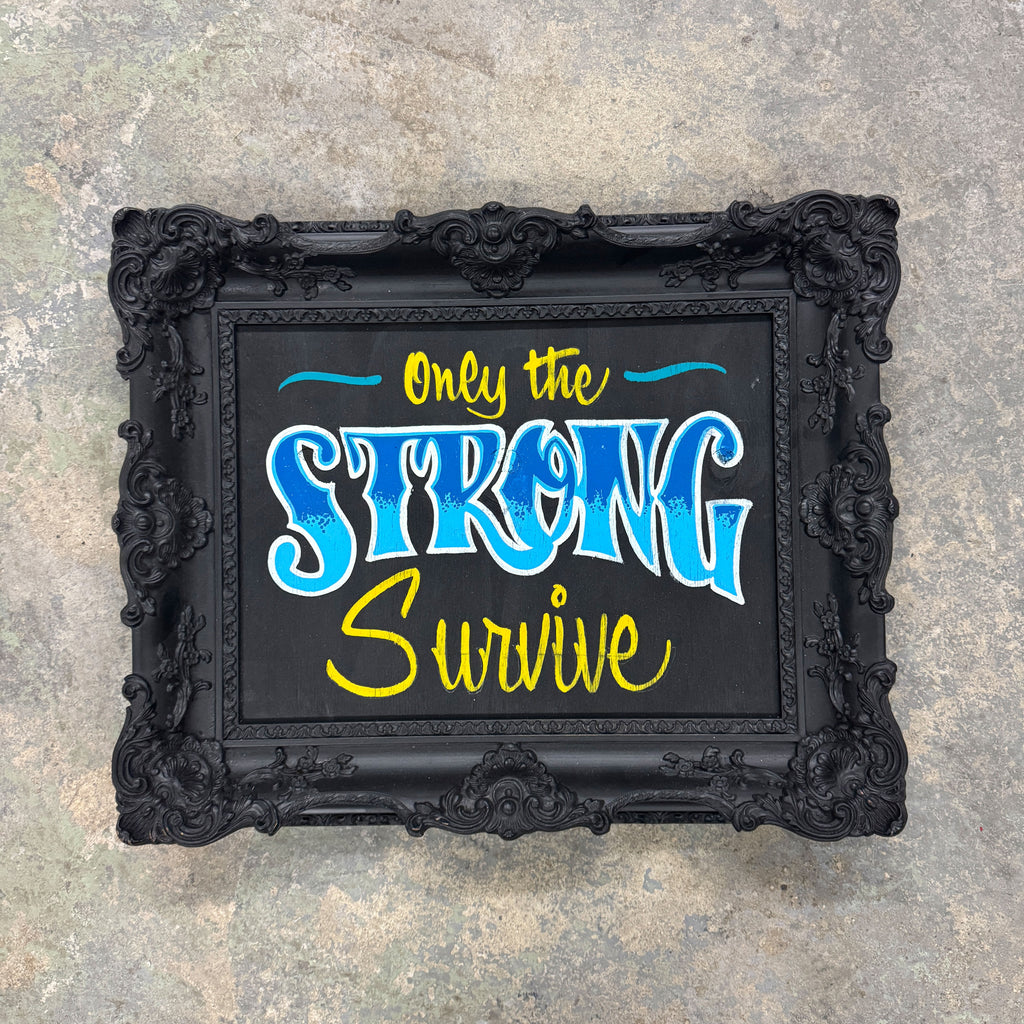 ONLY THE STRONG SURVIVE